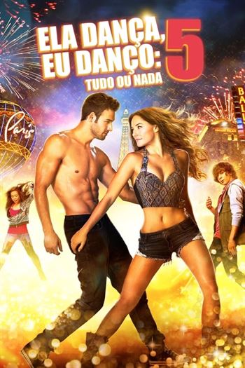 Download Ela Dança, Eu Danço 5: Tudo ou Nada Torrent (2014) BluRay 720p | 1080p Legendado - Torrent Download
