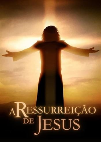 Download do Filme A Ressurreição de Jesus Torrent (2021) WEB-DL 1080p Dual Áudio - Torrent Download