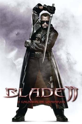 Blade II: O Caçador de Vampiros Torrent (2002) BluRay 720p | 1080p Dual Áudio e Legendado