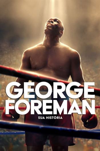 George Foreman: Sua História Torrent (2023) BluRay 720p | 1080p | 2160p Dual Áudio e Legendado