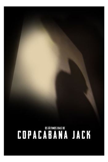 Os Últimos Dias de Copacabana Jack Torrent (2019) WEB-DL 1080p Nacional