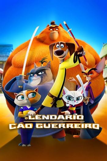 Download do Filme O Lendário Cão Guerreiro Torrent (2022) BluRay 720p | 1080p | 2160p Dual Áudio e Legendado - Torrent Download